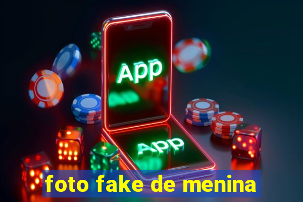 foto fake de menina